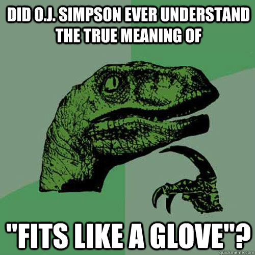 Did O.J. Simpson ever understand the true meaning of 