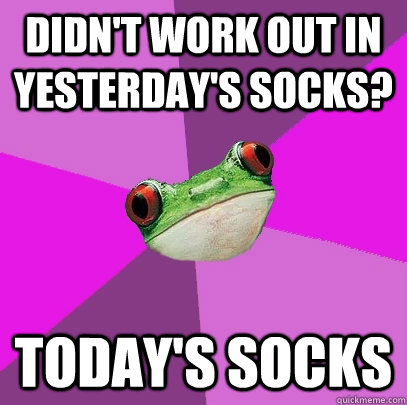 Didn't work out in yesterday's socks? today's socks - Didn't work out in yesterday's socks? today's socks  Foul Bachelorette Frog