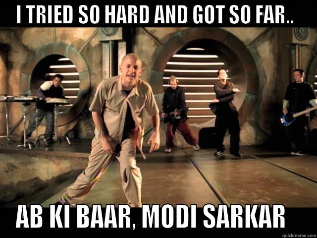 I TRIED SO HARD AND GOT SO FAR..  AB KI BAAR, MODI SARKAR   Misc