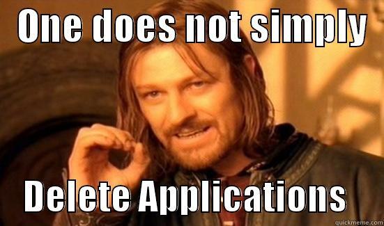   ONE DOES NOT SIMPLY       DELETE APPLICATIONS     Boromir