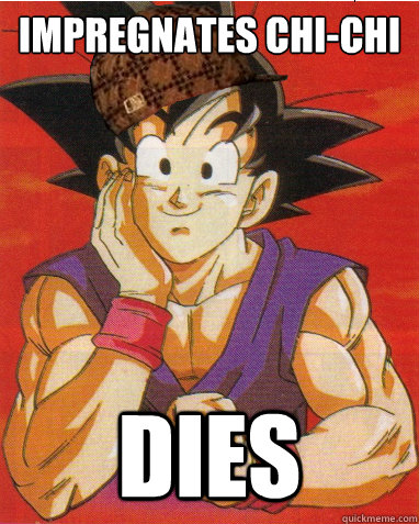 impregnates chi-chi dies  Scumbag Goku