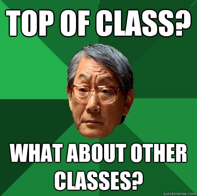 Top of class? what about other classes? - Top of class? what about other classes?  High Expectations Asian Father