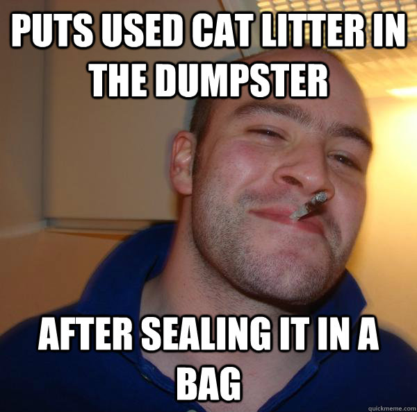 Puts used cat litter in the dumpster After sealing it in a bag - Puts used cat litter in the dumpster After sealing it in a bag  Misc