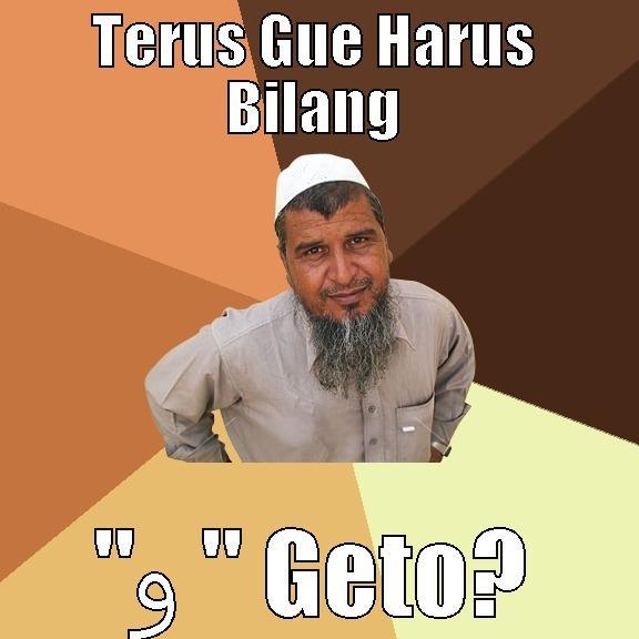 TERUS GUE HARUS BILANG 