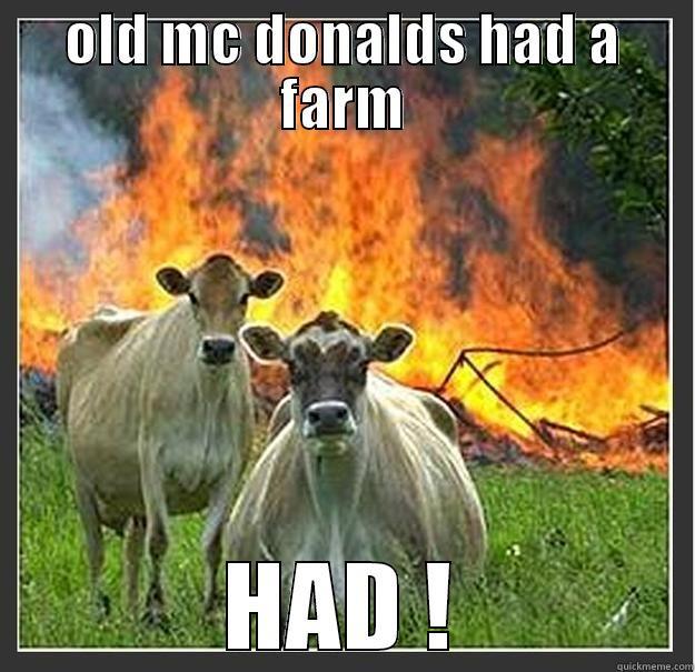 mc donalds ha - OLD MC DONALDS HAD A FARM HAD ! Evil cows