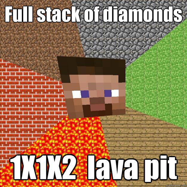 Full stack of diamonds 1X1X2  lava pit  Minecraft