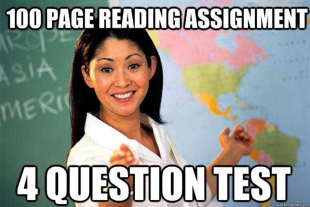 100 page reading assignment 4 question test  Unhelpful High School Teacher