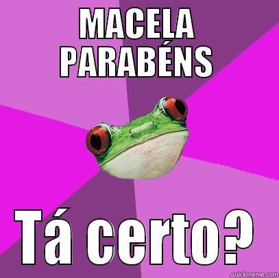 MACELA PARABÉNS TÁ CERTO? Foul Bachelorette Frog