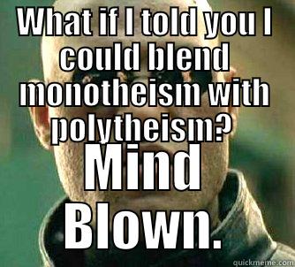 Gunpowder Empires - WHAT IF I TOLD YOU I COULD BLEND MONOTHEISM WITH POLYTHEISM?  MIND BLOWN. Matrix Morpheus