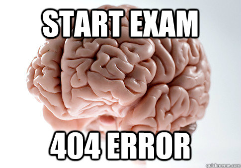 START EXAM 404 ERROR   Scumbag Brain