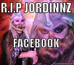 R.I.P JORDINNZ  FACEBOOK                                     Misc