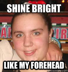 Shine Bright Like my forehead - Shine Bright Like my forehead  Shine Bright Like My Forehead