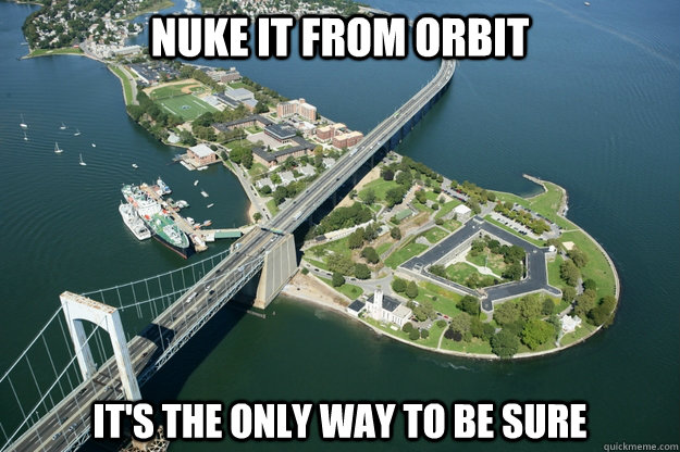 NUKE IT FROM ORBIT IT's the only way to be sure - NUKE IT FROM ORBIT IT's the only way to be sure  Maritime