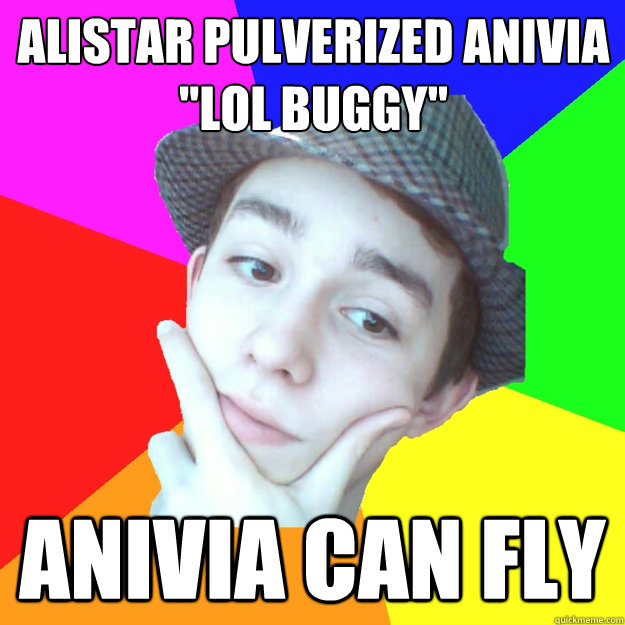 Alistar pulverized Anivia
