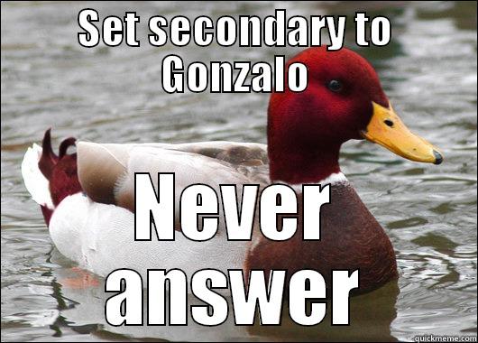 SET SECONDARY TO GONZALO NEVER ANSWER Malicious Advice Mallard