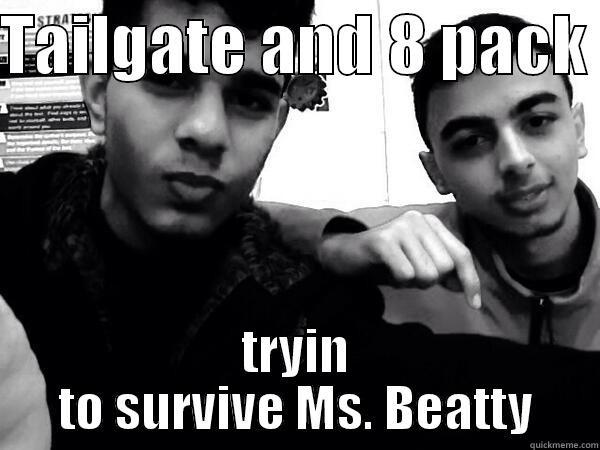 TAILGATE AND 8 PACK  TRYIN TO SURVIVE MS. BEATTY Misc