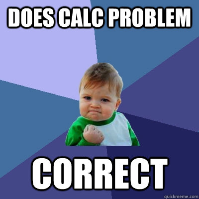 does calc problem correct - does calc problem correct  Success Kid