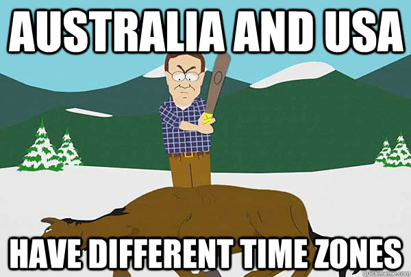 australia and usa have different time zones - australia and usa have different time zones  Misc