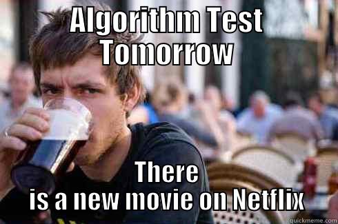 ALGORITHM TEST TOMORROW THERE IS A NEW MOVIE ON NETFLIX Lazy College Senior