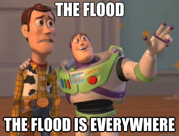 The Flood The Flood is everywhere  Toy Story