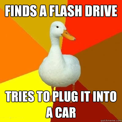 Finds a flash drive tries to plug it into a car - Finds a flash drive tries to plug it into a car  Tech Impaired Duck
