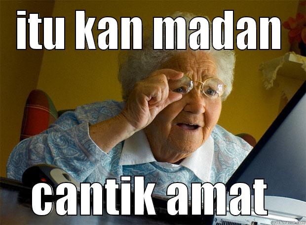 ITU KAN MADAN CANTIK AMAT Grandma finds the Internet