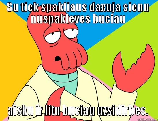 swagety swag - SU TIEK SPAKLIAUS DAXUJA SIENU NUSPAKLEVES BUCIAU AISKU IR LITU BUCIAU UZSIDIRBES. Futurama Zoidberg 