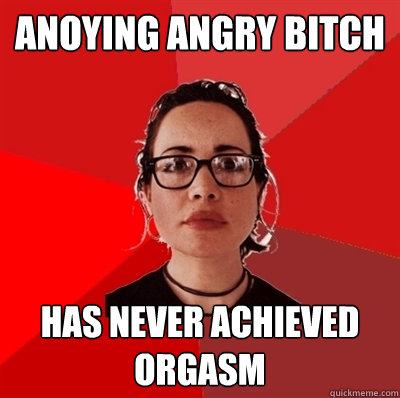 ANOYING ANGRY BITCH HAS NEVER ACHIEVED ORGASM  Liberal Douche Garofalo