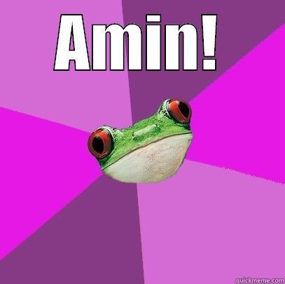 AMIN!  Foul Bachelorette Frog