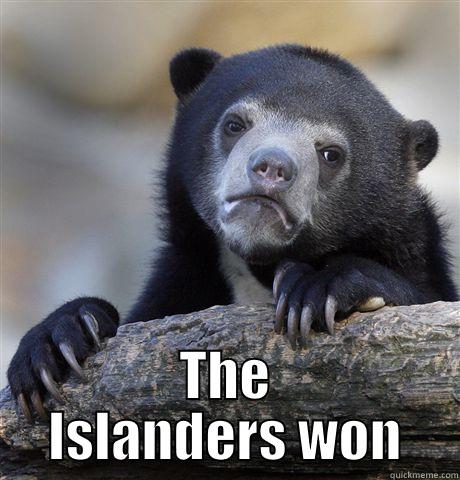  THE ISLANDERS WON Confession Bear