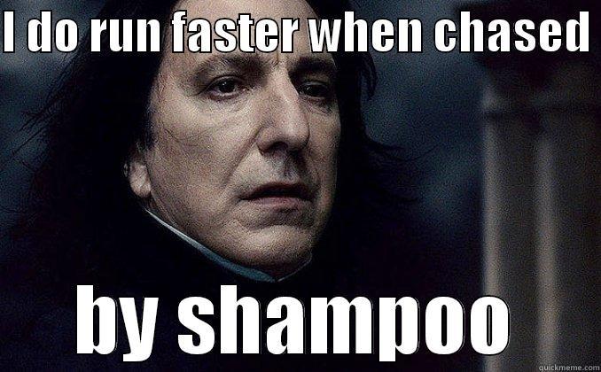 I DO RUN FASTER WHEN CHASED  BY SHAMPOO Misc