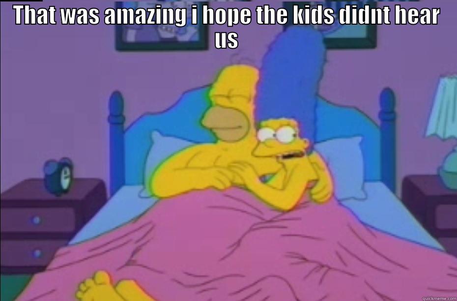 simpsons my title is great dont judge me - THAT WAS AMAZING I HOPE THE KIDS DIDNT HEAR US  Misc