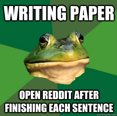 writing paper open reddit after finishing each sentence  Foul Bachelor Frog