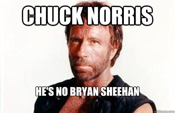 CHUCK NORRIS HE'S NO BRyAN SHEEHAN

  Chuck Norris