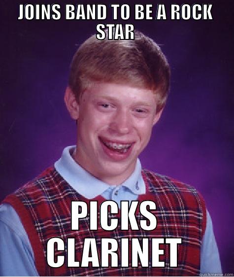 FUNNY CLARINET - JOINS BAND TO BE A ROCK STAR PICKS CLARINET Bad Luck Brian