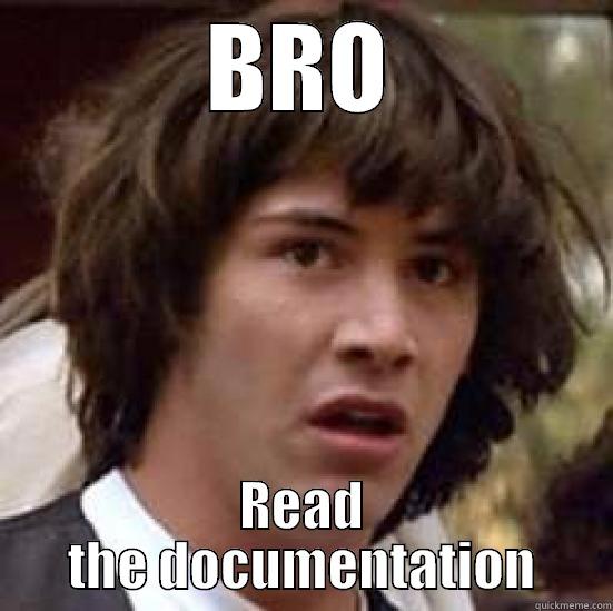 BRO READ THE DOCUMENTATION conspiracy keanu