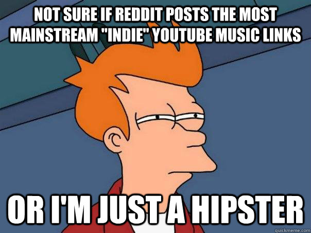 Not sure if reddit posts the most mainstream 