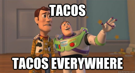 Tacos TACOS Everywhere  Toy Story Everywhere