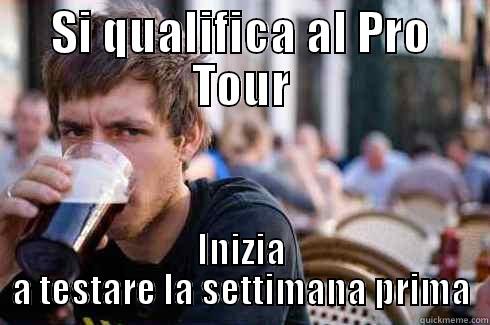 SI QUALIFICA AL PRO TOUR INIZIA A TESTARE LA SETTIMANA PRIMA Lazy College Senior