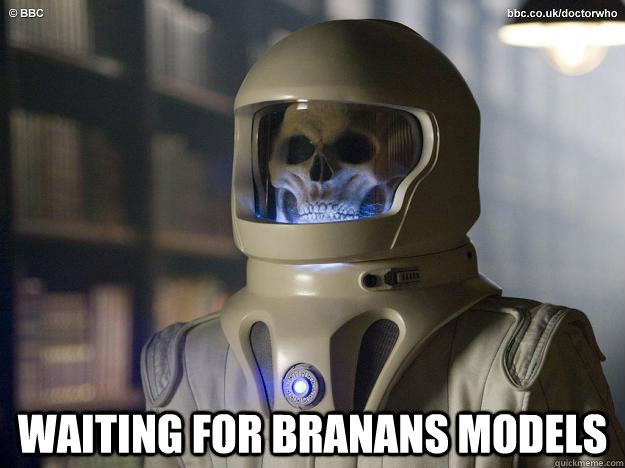 Waiting For Branans Models  