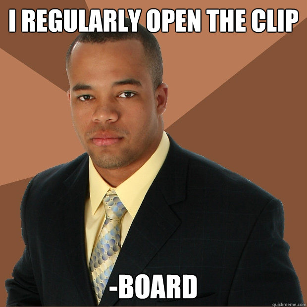 I regularly open the clip -board  Successful Black Man