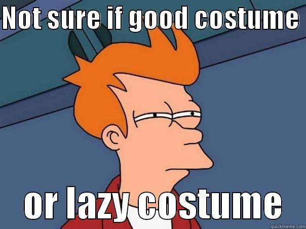 NOT SURE IF GOOD COSTUME      OR LAZY COSTUME   Futurama Fry