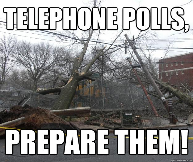 telephone polls, prepare them! - telephone polls, prepare them!  Prepare