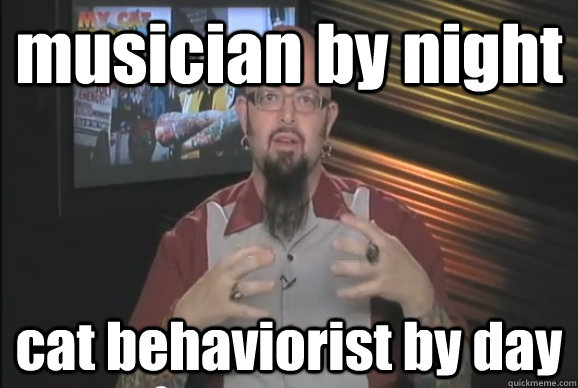 musician by night cat behaviorist by day - musician by night cat behaviorist by day  Jackson Galaxy