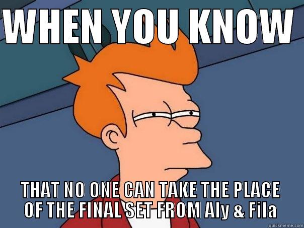 ALY & FILA - WHEN YOU KNOW  THAT NO ONE CAN TAKE THE PLACE OF THE FINAL SET FROM ALY & FILA Futurama Fry