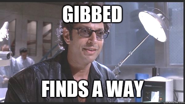 Gibbed finds a way  Life finds a way