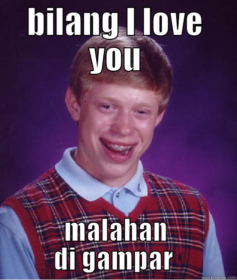 bad luck mode on - BILANG I LOVE YOU MALAHAN DI GAMPAR  Bad Luck Brian