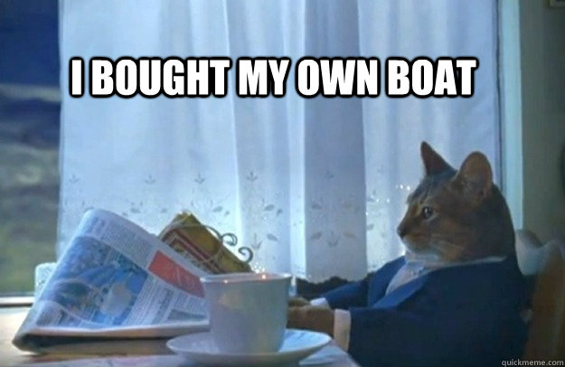 I bought my own boat - I bought my own boat  Sophisticated Cat