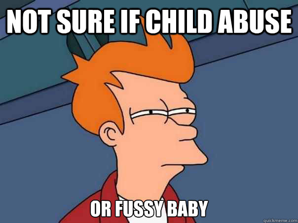 Not sure if Child abuse Or fussy baby  Futurama Fry