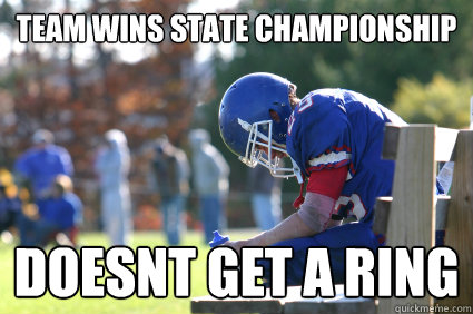 Team wins state championship Doesnt get a ring  